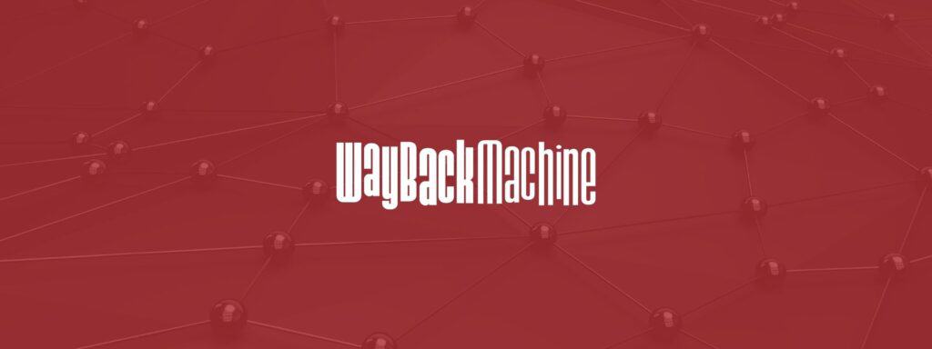 o Wayback Machine